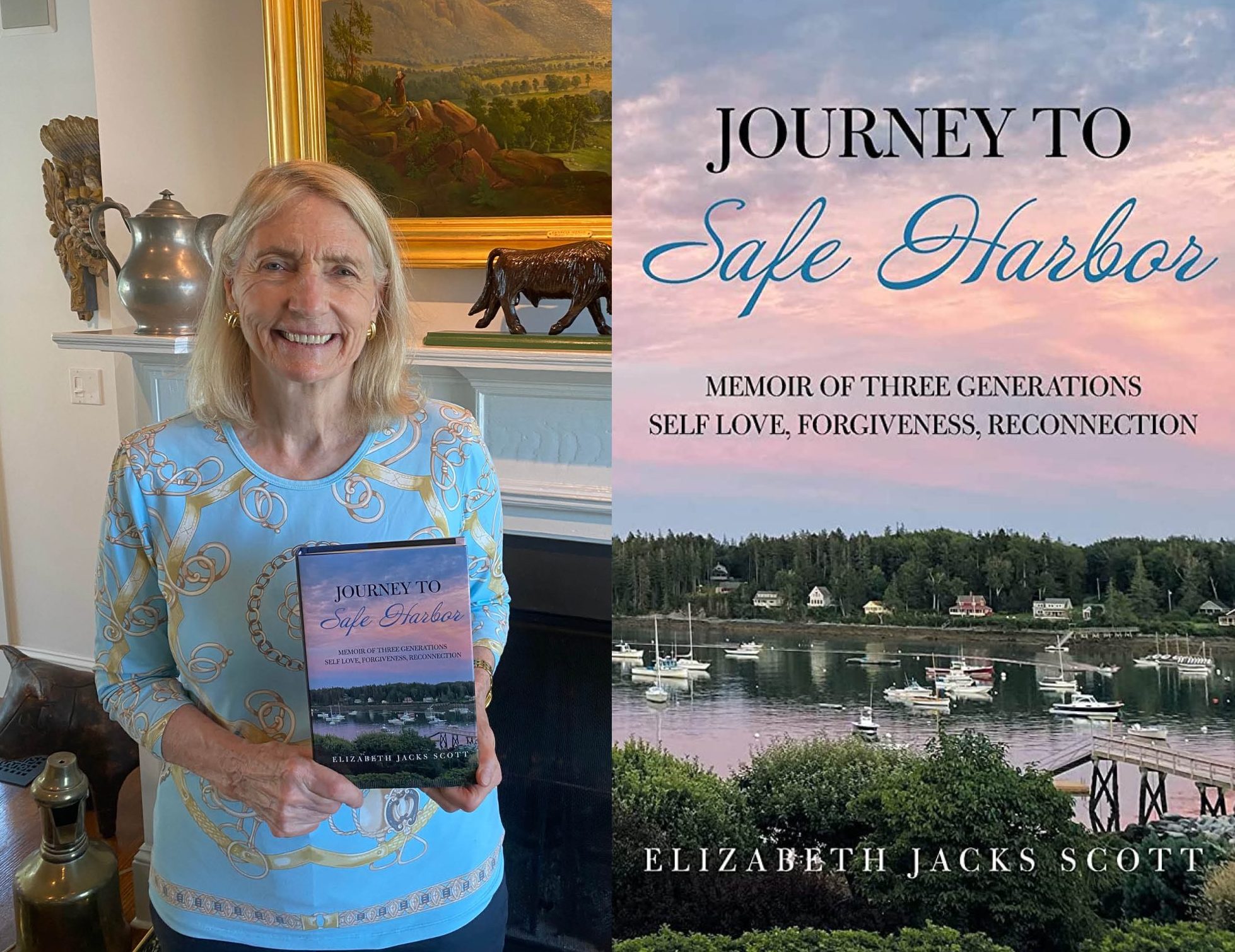 Journey to Safe Harbor. Memoir of three generations. Self love, forgiveness, reconnection. By Elizabeth Jacks Scott