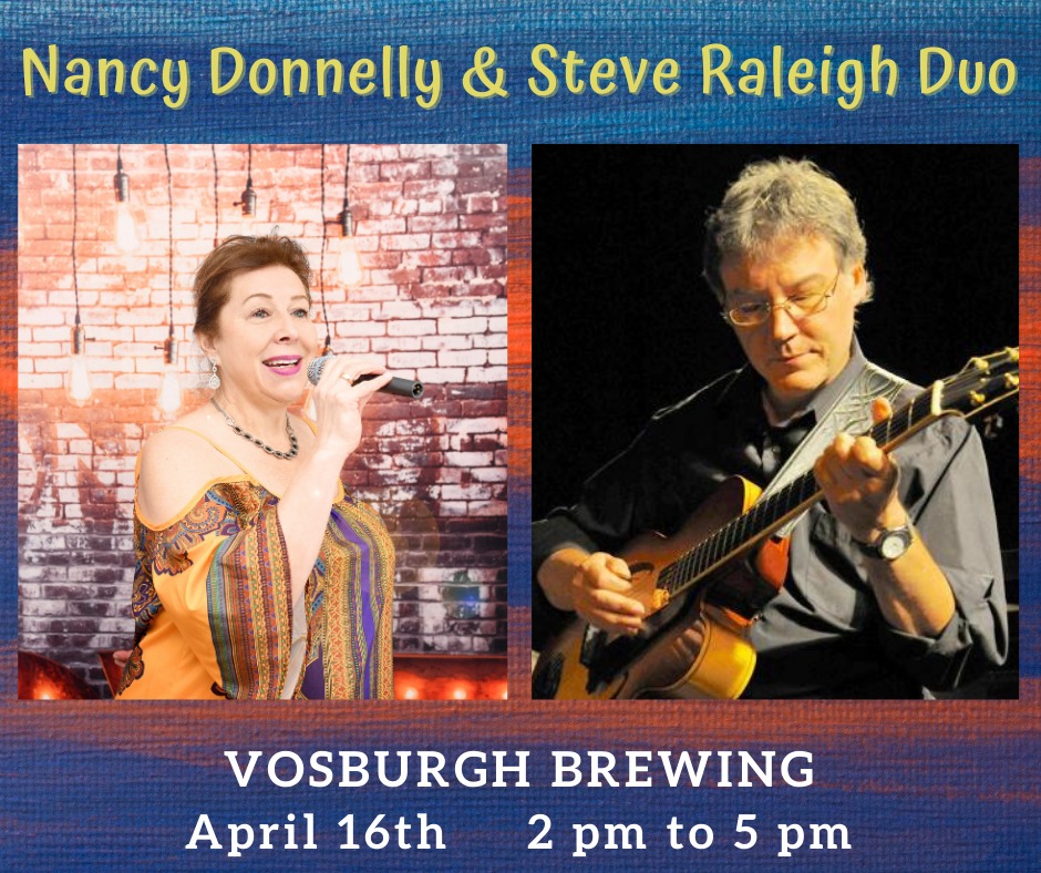 Nancy Donnelly and Steve Raleigh Duo. Vosburgh Brewing, April 16, 2023, 2-5pm